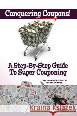 Conquering Coupons!: A Step-By-Step Guide To Super Couponing Pagud, Plebescito 9781500335113