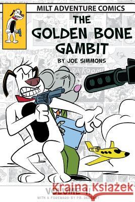 The Golden Bone Gambit: Volume 1 Joe Simmons P. B. Deberry 9781500335199