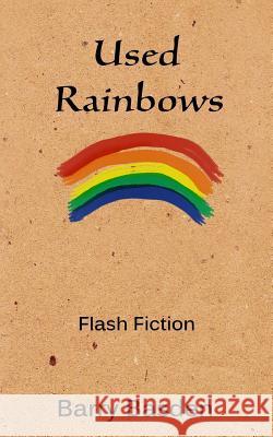 Used Rainbows Barry Basden 9781500336196