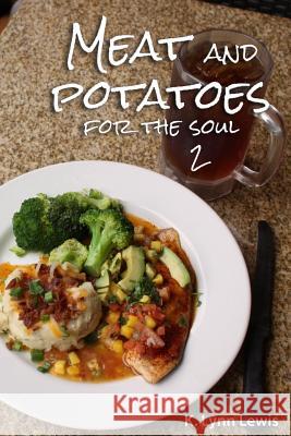 Meat and Potatoes for the Soul 2 Dr K. Lynn Lewis 9781500336820