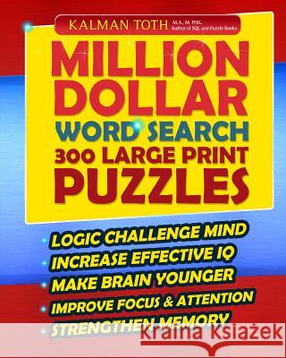 Million Dollar Word Search 300 Large Print Puzzles Kalman Tot 9781500337476