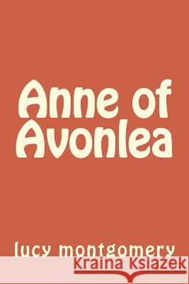 Anne of Avonlea Lucy Maud Montgomery 9781500339708 Createspace