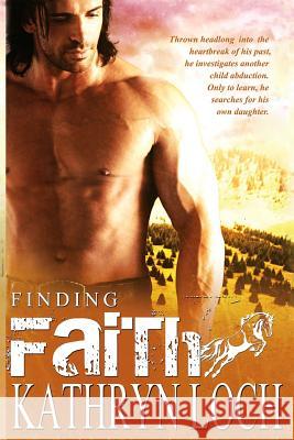 Finding Faith Kathryn Loch 9781500339968