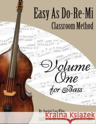 Easy As Do - Re - Mi: Bass Book One Klim, Jennie Lou 9781500340070 Createspace