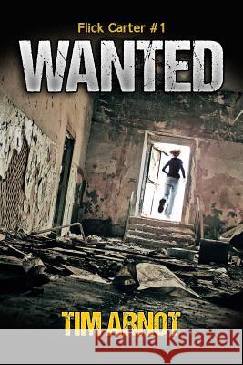 Wanted Tim Arnot 9781500341886 Createspace