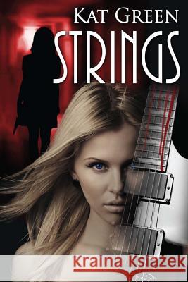 Strings Kat Green 9781500345280 Createspace Independent Publishing Platform