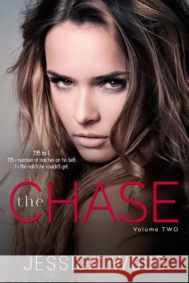 The Chase, Vol. 2 Jessica Wood 9781500345891 Createspace
