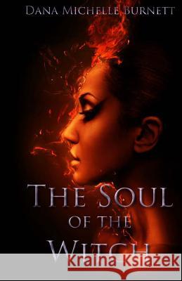 The Soul of the Witch Dana Michelle Burnett 9781500346485