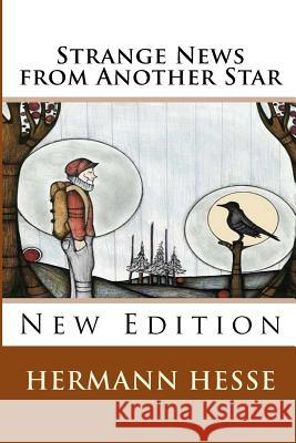 Strange News from Another Star Hermann Hesse 9781500348816 Createspace