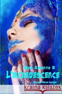 L'incandescence Mimose-Marie Gontier 9781500348984