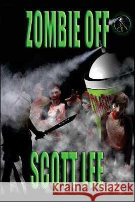 Zombie Off Scott Lee Christina Civello Doug Ward 9781500349356 Createspace