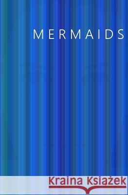 Mermaids Evangeline Jennings Lucy Middlemass Evangeline Jennings 9781500350215 Createspace