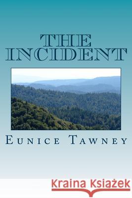 The Incident Eunice Tawney 9781500350352 Createspace