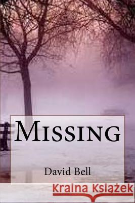 Missing David Dominic Bell Tony Bell 9781500352738