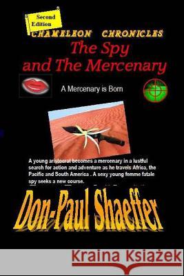 The Spy and The Mercenary: A Mercenary is Born Shaeffer, Don-Paul 9781500355463 Createspace