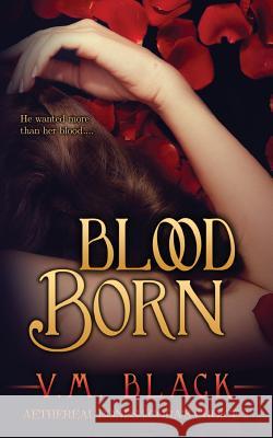 Blood Born V. M. Black 9781500355708 Createspace