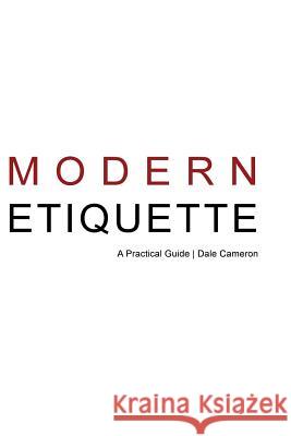 Modern Etiquette: A Practical Guide Mazengarb Investments Limited 9781500356132 Createspace