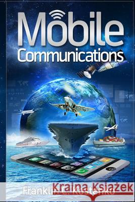 Mobile Communications: Within the Deepwater Lifelines Franklin C. Kostenko 9781500357030