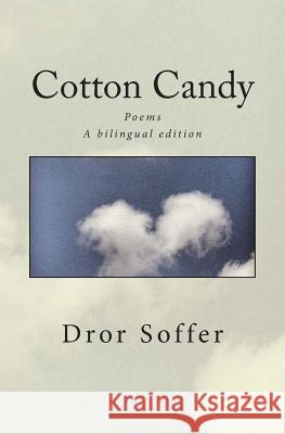 Cotton candy: Poems Soffer, Dror 9781500357665