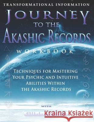 Journey to the Akashic Records Workbook Bill Foss 9781500361129