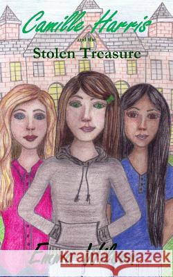 Camille Harris and The Stolen Treasure Wilson, Emma 9781500361365