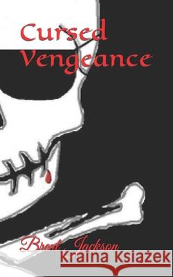 Cursed Vengeance Brent Jackson 9781500366117