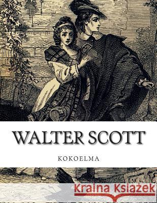 Walter Scott, kokoelma Krohn, Julius 9781500367640 Createspace