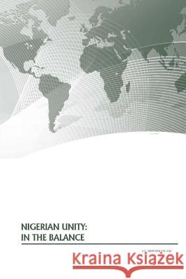 Nigerian Unity: In The Balance U. S. Army War College 9781500368357 Createspace