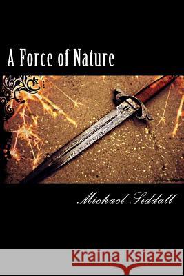 A Force of Nature: The Legend of Thomas Flynn MR Michael Siddall 9781500369361