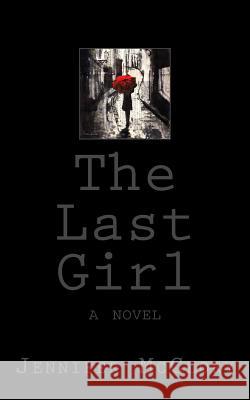 The Last Girl Jennifer McClory 9781500374754 Createspace