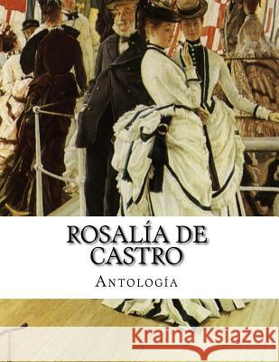 Rosalía de Castro, antología de Castro, Rosalia 9781500375447