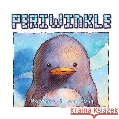 Periwinkle: Try to Fly Matthew S. Armstrong Matthew S. Armstrong 9781500376420