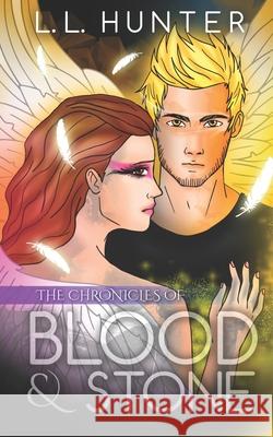 The Chronicles of Blood and Stone L. L. Hunter Rogena Mitchell Jones Regina Wamba 9781500380038 Createspace