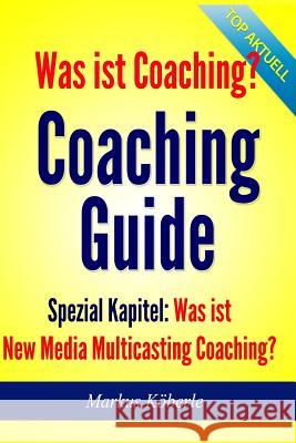 Coaching Guide 2014 Markus J. Koberle 9781500382537 Createspace