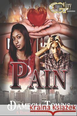 Pain Damecia B. Towns 9781500383770 Createspace