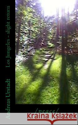 Los Jungeles - slight return Urstadt, Andreas 9781500386702 Createspace