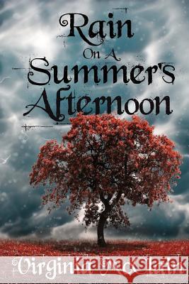 Rain on a Summer's Afternoon: A Collection of Short Stories Virginia McClain 9781500389154
