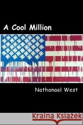 A Cool Million Nathanael West Will Jonson 9781500389758