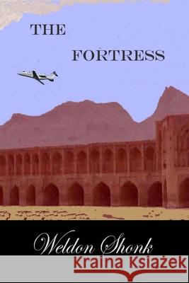 The Fortress Weldon Shonk 9781500389888 Createspace