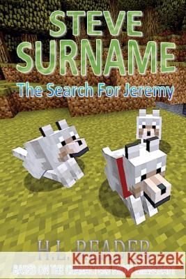 Steve Surname: The Search For Jeremy: Non illustrated edition Reader, H. L. 9781500390082 Createspace