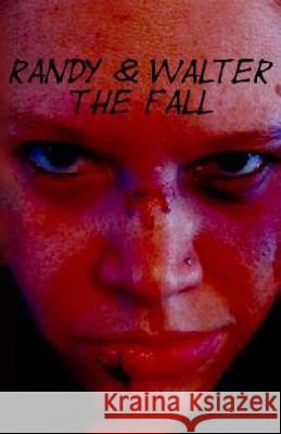 Randy and Walter; The Fall Tristan Slaughter 9781500393311 Createspace