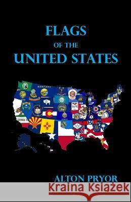 Flags of the United States Alton Pryor 9781500395612