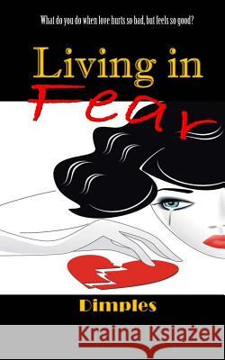 Living in Fear Dimples 9781500396466 Createspace