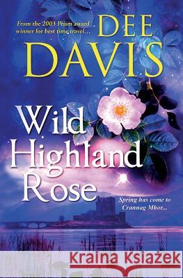 Wild Highland Rose Dee Davis 9781500397852 Createspace