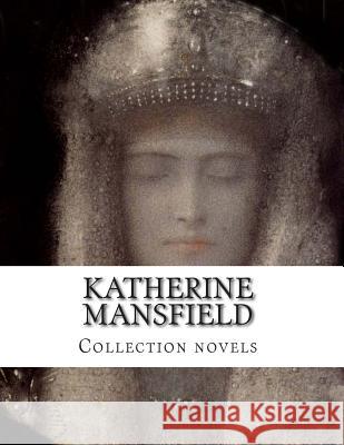 Katherine Mansfield, Collection novels Mansfield, Katherine 9781500397951