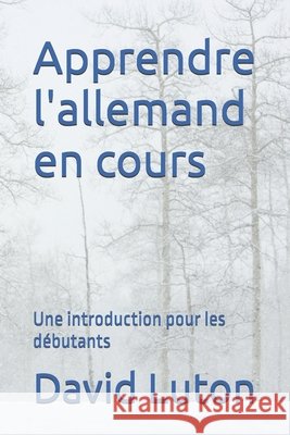 Apprendre l'allemand en cours: Une introduction pour les débutants Luton, David Spencer 9781500400248