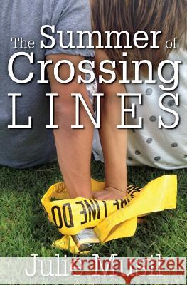 The Summer of Crossing Lines Julie Musil 9781500400477