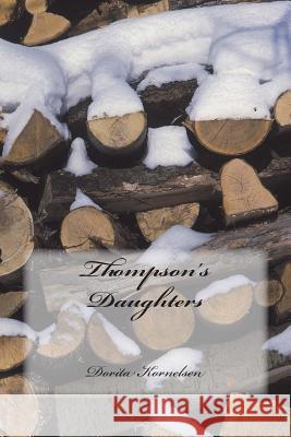 Thompson's Daughters Dorita Lynn Kornelsen 9781500400538 Createspace