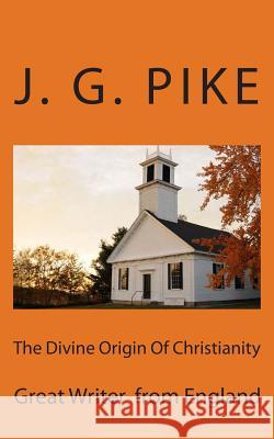 The Divine Origin Of Christianity Loveless, Alton E. 9781500401344
