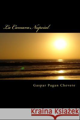 La Camara Nupcial MR Gaspar Paga 9781500401450 Createspace